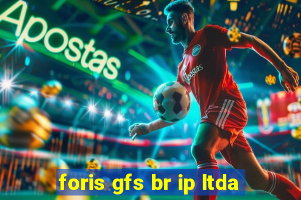 foris gfs br ip ltda